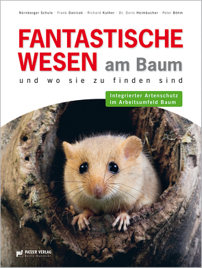 Fantastische Wesen am Baum und wo sie zu finden sind von Boehm,  Peter, Danicek,  Frank, Heimbucher,  Dr. Doris, Kuther,  RIchard