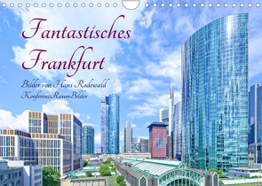 Fantastisches Frankfurt (Wandkalender 2022 DIN A4 quer) von Rodewald CreativK.de,  Hans