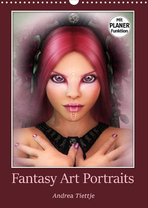 Fantasy Art Portraits (Wandkalender 2022 DIN A3 hoch) von Tiettje,  Andrea