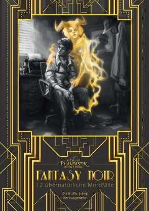 Fantasy Noir von Ahrens,  Nicola N., Bode,  Katharina Fiona, Cremer,  Markus, Dombrowski,  Fabian, Dümpelfeld,  Laura, Klewer,  Detlef, Ludwig,  M.W., Mittmann,  Marie H., Richter,  Grit, Schlegel,  Daniel, Schwaak,  Isabel, Volkmann,  Magali, von Cube,  Robert Friedrich