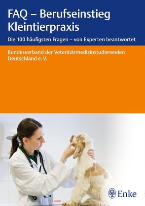 FAQ – Berufseinstieg Kleintierpraxis von Bundesverband der Veterinärmedizinstudierenden Deutschland e.V.