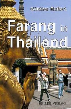 Farang in Thailand von Heller,  Klaus, Lechner,  Gustl H, Ruffert,  Günther