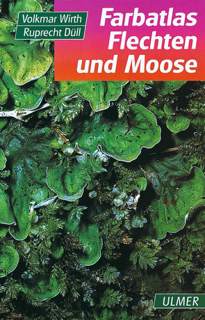 Farbatlas Flechten und Moose von Duell,  Ruprecht, Wirth,  Volkmar