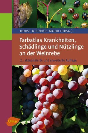 Farbatlas Krankheiten, Schädlinge und Nützlinge an der Weinrebe von Mohr,  Horst Diedrich