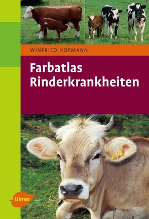 Farbatlas Rinderkrankheiten von Hofmann,  Winfried