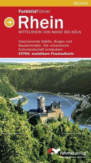 Farbbildführer Rhein (Deutsche Ausgabe) Mittelrhein von Mainz bis Köln. von Hanke, Hollerbach,  Eugen, Merkenich,  Günter, Ness,  Norbert, Perl,  Michael, Rahmel,  Manfred, Rahmel,  Renate