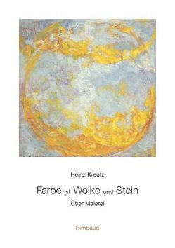 Farbe ist Wolke und Stein von Kostka,  Jürgen, Kreutz,  Heinz