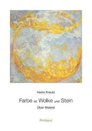 Farbe ist Wolke und Stein von Kostka,  Jürgen, Kreutz,  Heinz