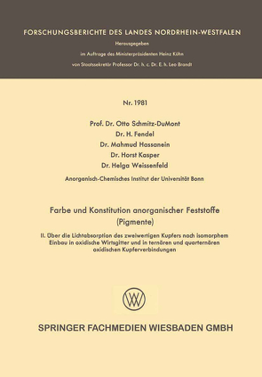 Farbe und Konstitution anorganischer Feststoffe (Pigmente) von Fendel,  H., Hassanein ,  Mahmud, Kasper,  Horst, Schmitz-Dumont,  Otto, Weissenfeld ,  Helga