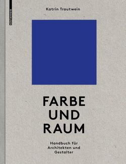 Farbe und Raum von Trautwein,  Katrin