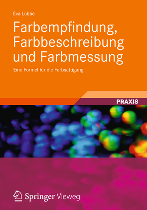 Farbempfindung, Farbbeschreibung und Farbmessung von Lübbe,  Eva