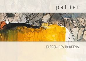 Farben des Nordens von Pallier,  Gert, Schnitzer,  Ingrid, Wetzlinger-Grundnig,  Christine