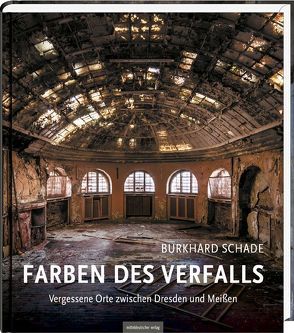 Farben des Verfalls von Schade,  Burkhard