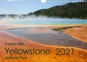Farben des Yellowstone National Park 2021 (Wandkalender 2021 DIN A4 quer) von Zimmermann,  Frank