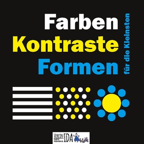 Farben, Formen, Kontraste für die Kleinsten von Eldflug,  Astrid, IDA,  Verein