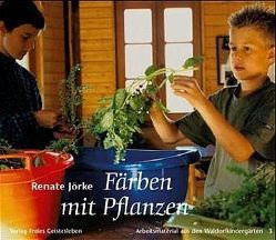 Färben mit Pflanzen von Jörke,  Renate