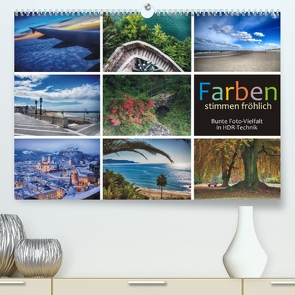 Farben stimmen fröhlich – Bunte Foto-Vielfalt in HDR-Technik (Premium, hochwertiger DIN A2 Wandkalender 2023, Kunstdruck in Hochglanz) von J. Richtsteig,  Walter