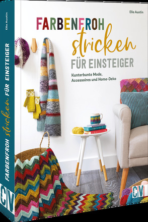 Farbenfroh stricken für Einsteiger von Austin,  Ella, Lühning,  Karen