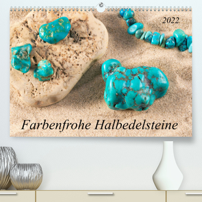 Farbenfrohe Halbedelsteine (Premium, hochwertiger DIN A2 Wandkalender 2022, Kunstdruck in Hochglanz) von Waurick,  Kerstin