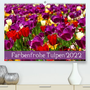 Farbenfrohe Tulpen 2022 (Premium, hochwertiger DIN A2 Wandkalender 2022, Kunstdruck in Hochglanz) von Vartzbed,  Klaus