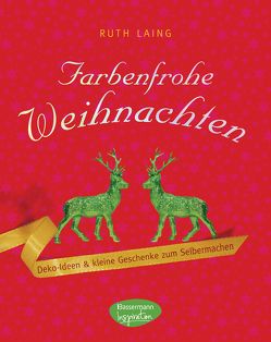 Farbenfrohe Weihnachten von Laing,  Ruth