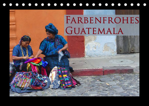 Farbenfrohes Guatemala (Tischkalender 2023 DIN A5 quer) von Schiffer,  Michaela