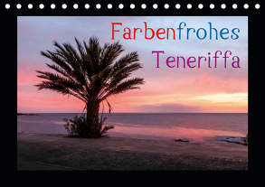 Farbenfrohes Teneriffa (Tischkalender 2020 DIN A5 quer) von photography - Werner Rebel,  we're