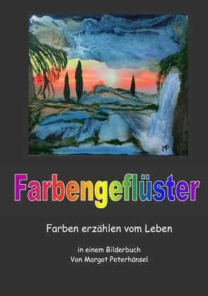 Farbengeflüster von Peterhänsel,  Margot