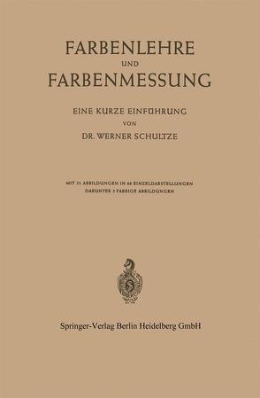 Farbenlehre und Farbenmessung von Schultze,  Werner