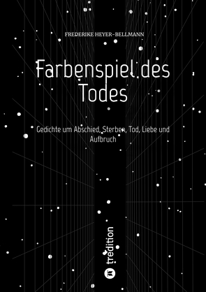 Farbenspiel des Todes von Heyer-Bellmann,  Frederike