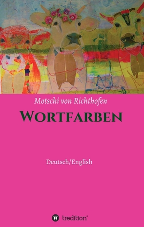 Farbenworte von von Richthofen,  Motschi