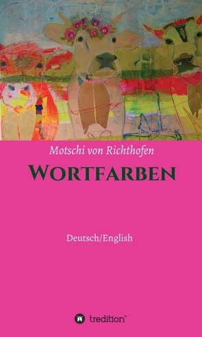 Farbenworte von von Richthofen,  Motschi