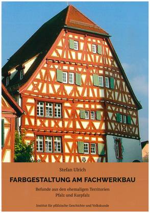 Farbgestaltung am Fachwerkbau von Ulrich,  Dr. Stefan