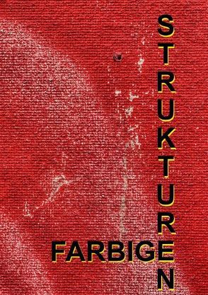 Farbige Strukturen (Posterbuch DIN A3 hoch) von TexFox,  k.A.