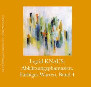 Farbiges Warten / Abkürzungsphantasien von Harrer,  Harald, Knaus,  Ingrid, Leoni,  Regina, Zaff,  Irmgard