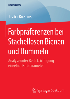 Farbpräferenzen bei Stachellosen Bienen und Hummeln von Bossems,  Jessica