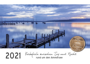 Farbspiele zwischen Tag und Nacht rund um den Ammersee (Wandkalender 2021 DIN A3 quer) von Hust,  Tanja