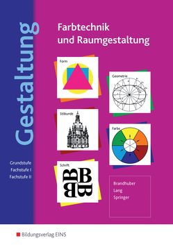 Farbtechnik und Raumgestaltung / Gestaltung – Farbtechnik und Raumgestaltung von Brandhuber,  Lorenz, Lang,  Siegfried, Springer,  Gerhard