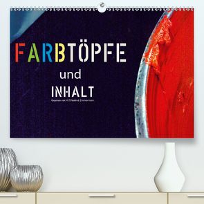 Farbtöpfe und Inhalt (Premium, hochwertiger DIN A2 Wandkalender 2020, Kunstdruck in Hochglanz) von Zimmermann,  H.T.Manfred