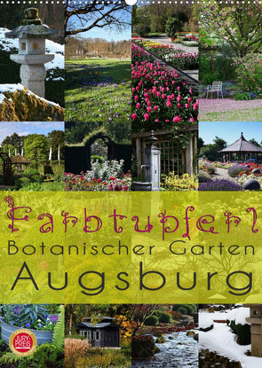 Farbtupferl – Botanischer Garten Augsburg (Wandkalender 2022 DIN A2 hoch) von Cross,  Martina