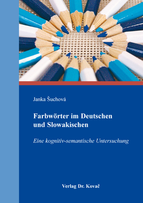 Farbwörter im Deutschen und Slowakischen von Šuchová,  Janka