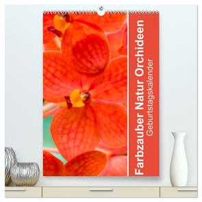 Farbzauber Natur Orchideen – Geburtstagskalender (hochwertiger Premium Wandkalender 2024 DIN A2 hoch), Kunstdruck in Hochglanz von Paul - Babett's Bildergalerie,  Babett