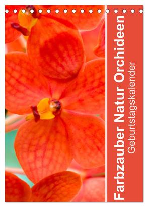 Farbzauber Natur Orchideen – Geburtstagskalender (Tischkalender 2024 DIN A5 hoch), CALVENDO Monatskalender von Paul - Babett's Bildergalerie,  Babett