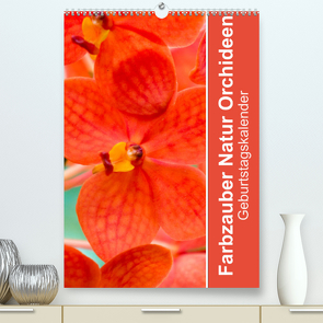 Farbzauber Natur Orchideen – GeburtstagskalenderAT-Version (Premium, hochwertiger DIN A2 Wandkalender 2022, Kunstdruck in Hochglanz) von Paul - Babett's Bildergalerie,  Babett