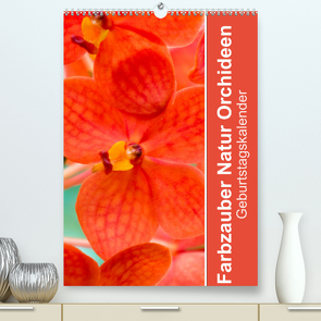 Farbzauber Natur Orchideen – GeburtstagskalenderAT-Version (Premium, hochwertiger DIN A2 Wandkalender 2023, Kunstdruck in Hochglanz) von Paul - Babett's Bildergalerie,  Babett