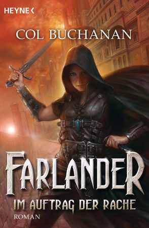 Farlander – Im Auftrag der Rache von Buchanan,  Col, Siefener,  Michael