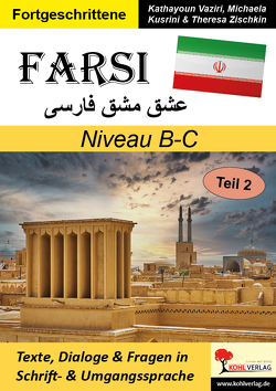 FARSI / Niveau B-C (Band 2) von Kusrini,  Michaela, Vaziri,  Kathayoun, Zischkin,  Theresa