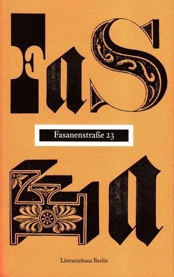 Fasanenstraße 23 von Artmann,  H. C., Baqa,  Latifa, Bose,  Günter Karl, Chakraborti,  Swapnamoy, Ćosić,  Bora, Fiebig,  Paul, Grundmann,  Silke, Haffner,  Sarah, Iuga,  Nora, Januszewski,  Sebastian, Johler,  Jens, Kaygusuz,  Sema, Köfler,  Werner, Krechel,  Ursula, Lochner-Griffith,  John, Markert,  Joy, Mueller,  Herta, Nolte,  Mathias, Oswalt,  Stefanie, Pauls,  Alan, Peltzer,  Ulrich, Reich,  Annika, Schlesak,  Dieter, Sieben,  Irene, Steinmann,  Carl-Peter, Tumler,  Franz, Voss,  Florian, Wichner,  Ernest, Wiesner,  Herbert