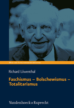 Faschismus – Bolschewismus – Totalitarismus von Löwenthal,  Richard, Schmeitzner,  Mike