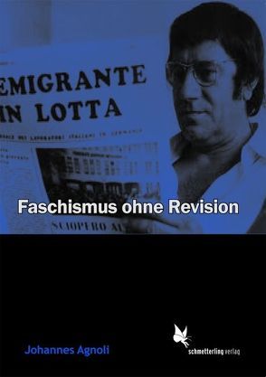 Faschismus ohne Revision von Agnoli,  Johannes